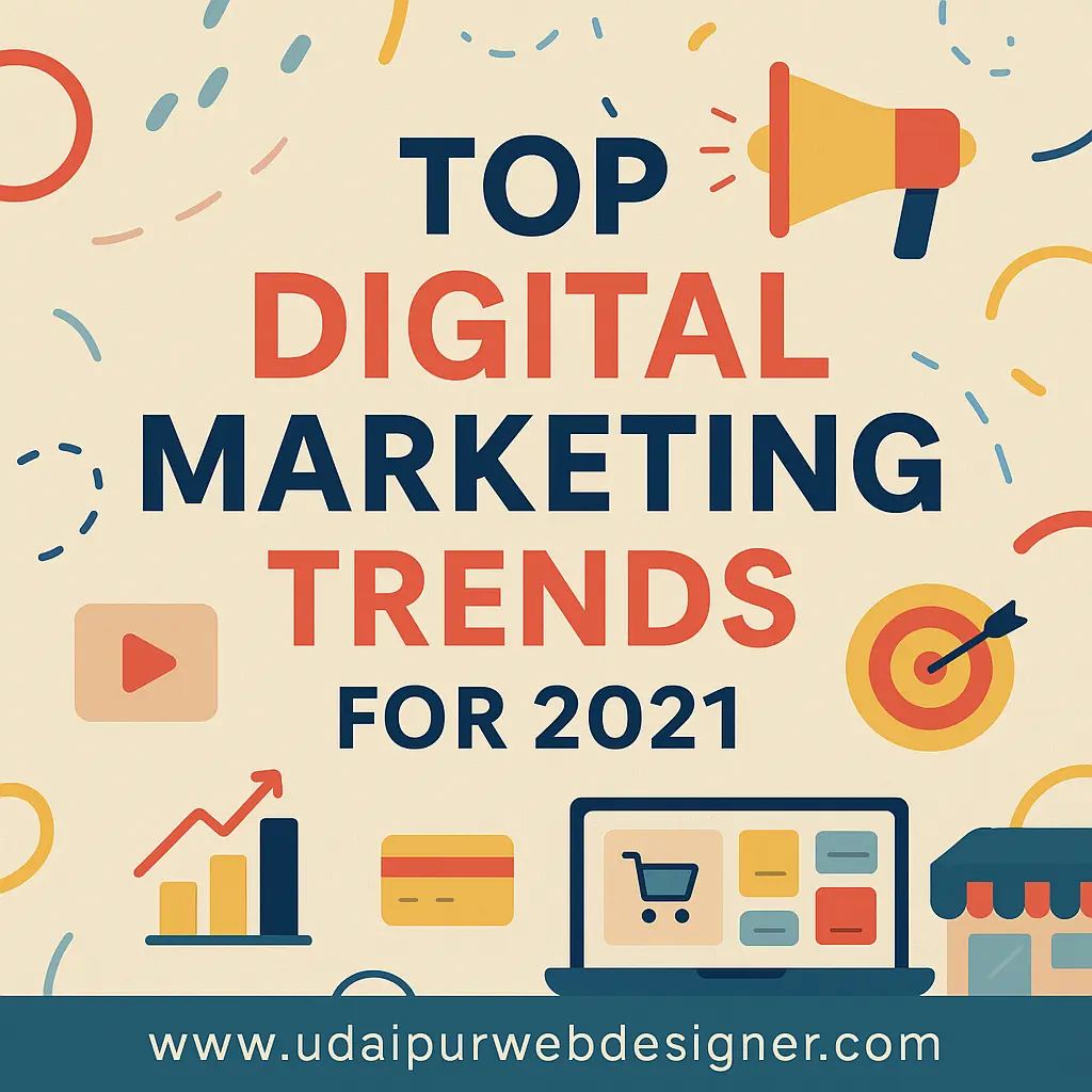 Top Digital Marketing Trends for 2021